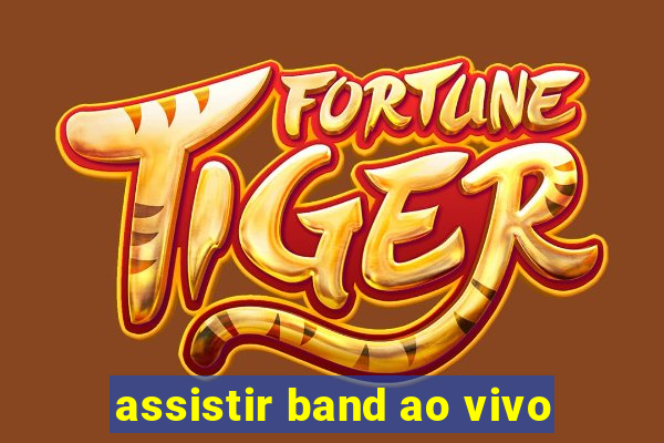 assistir band ao vivo